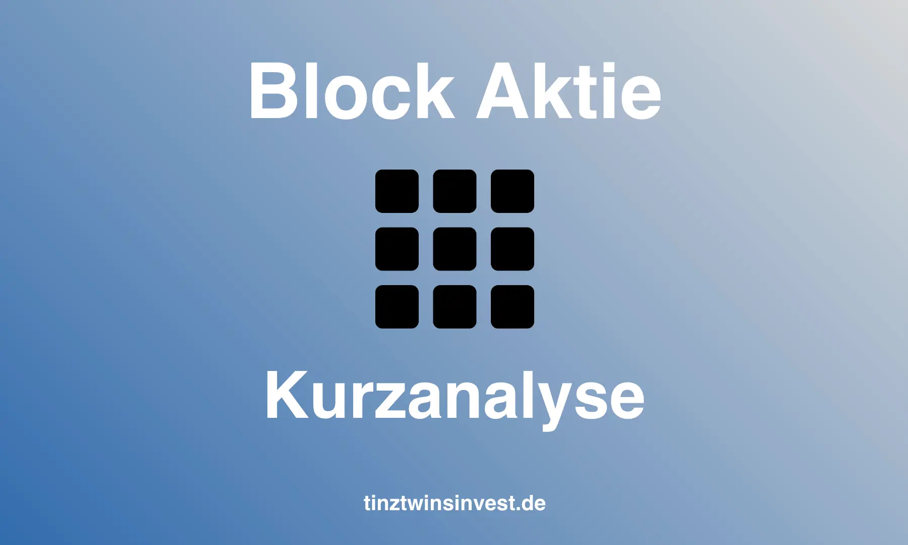 Block Aktie Schnellcheck Analyse